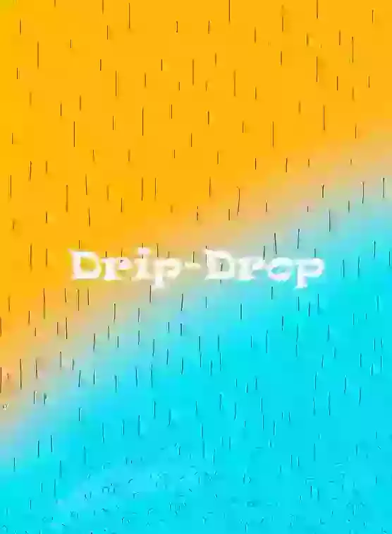 Drip Drop Song